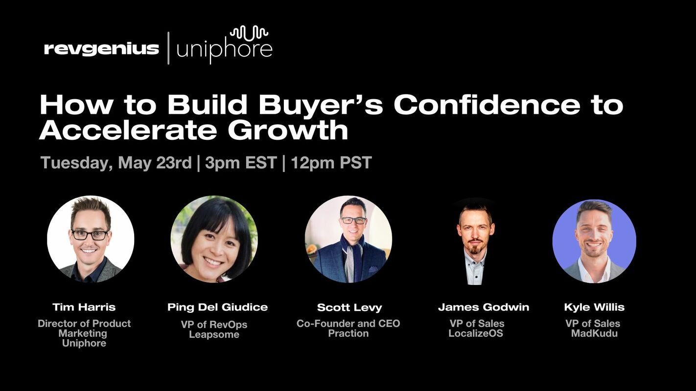 How to Build Buyer's Confidence to Accelerate Growth, Powered by Uniphore