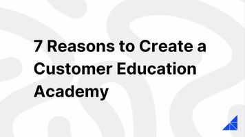 7 Reasons to Create a Customer Education Academy | WorkRamp