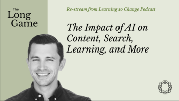The Impact of AI on Content, Search, Learning, and More (Learning to Change)