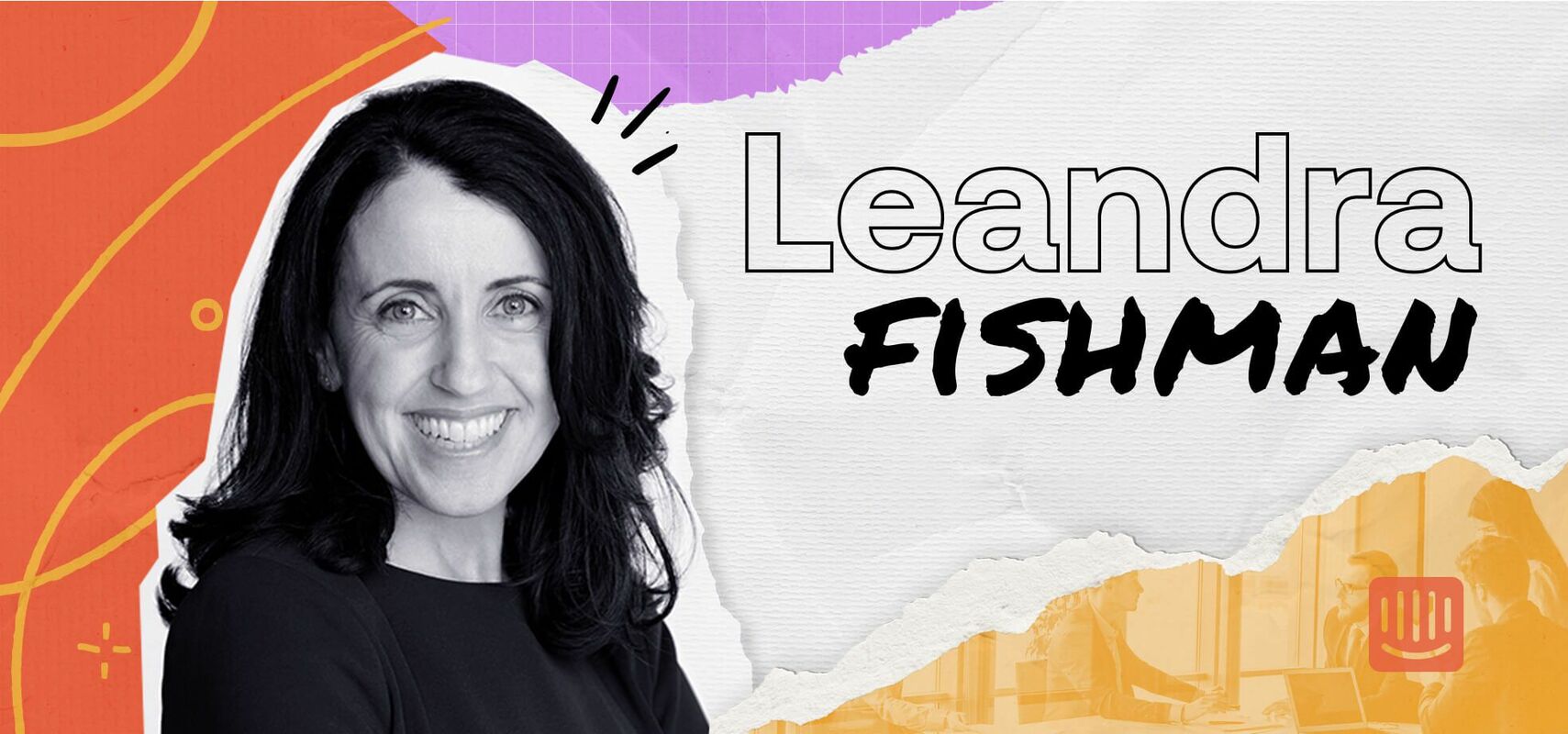 Leandra Fishman on driving revenue through stronger customer relationships