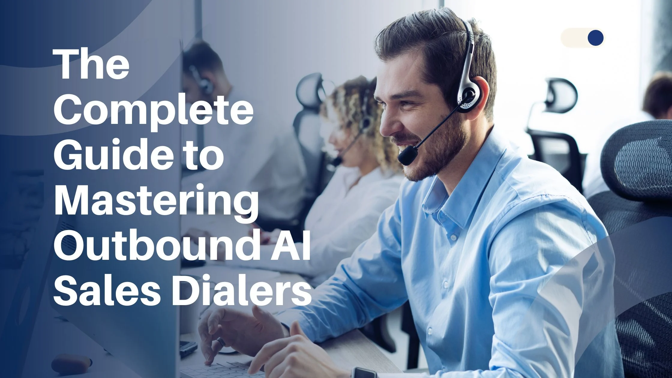 The Complete Guide to Mastering Outbound AI Sales Dialers