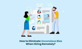 How to Eliminate Unconscious Bias When Hiring Remotely?