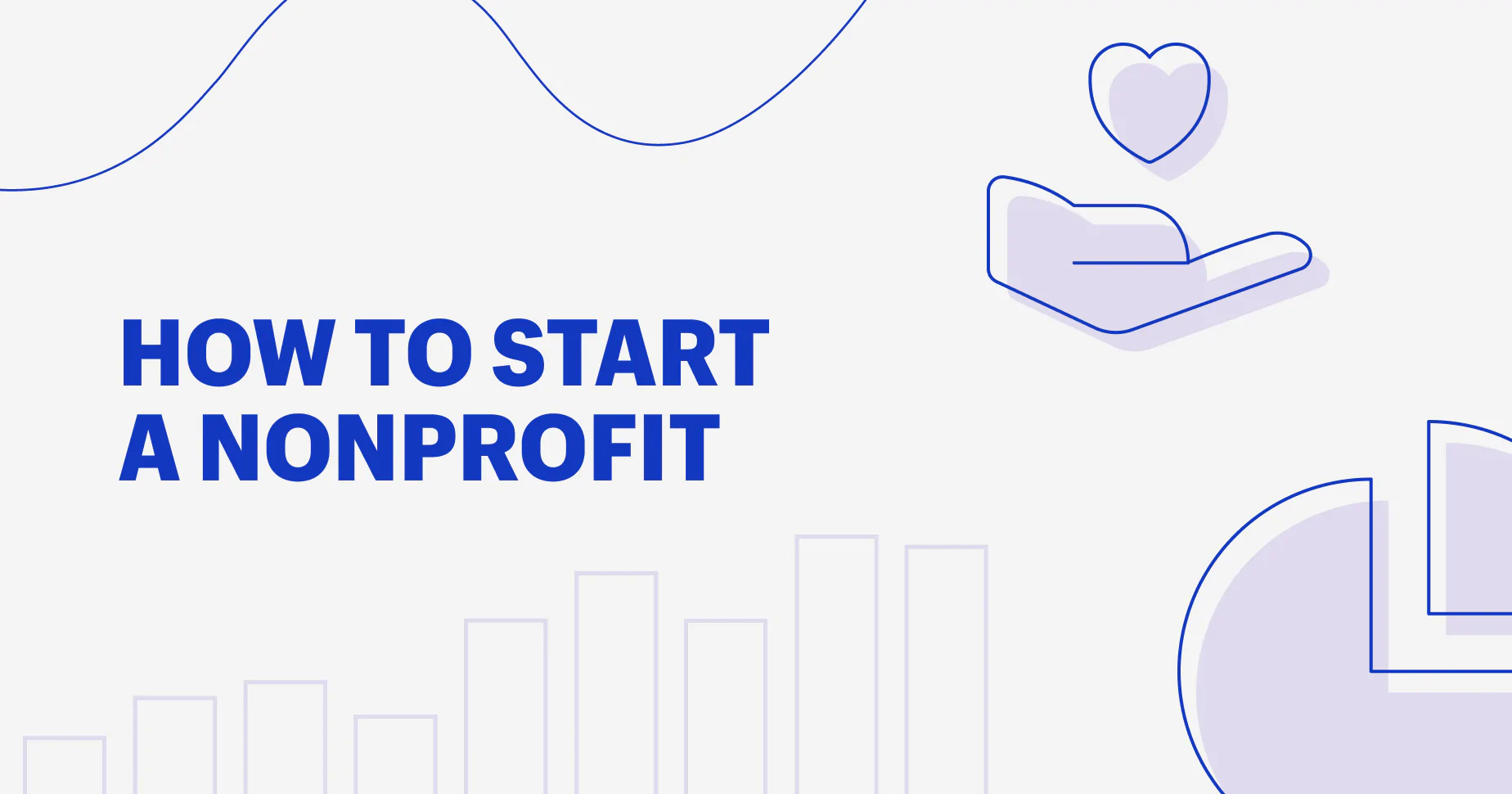 How To Start a Nonprofit in 12 Steps