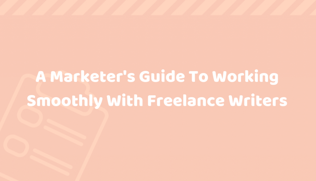 How To Work With Freelance Writers Without Barrelling Into Roadblock After Roadblock