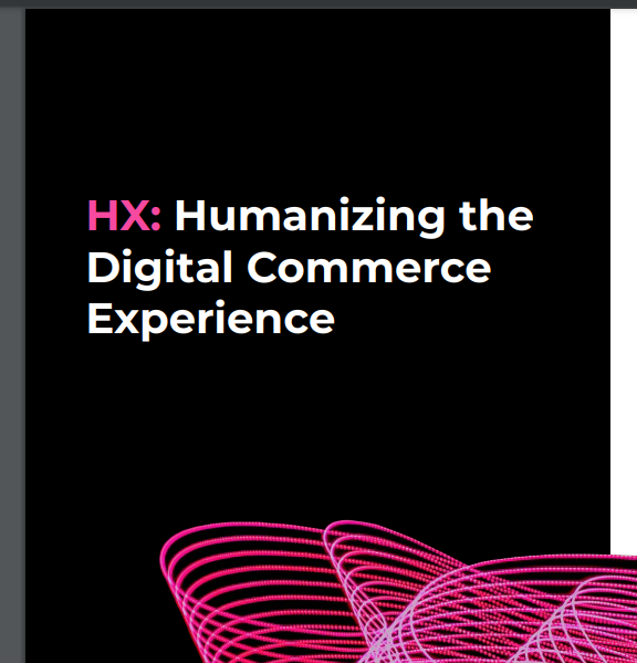 HX: Humanizing the Digital Commerce Experience