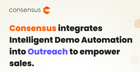 Outreach and Consensus Integrate to Bring Intelligent Demo Automation to Sales and Alignment with Presales
