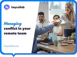 Managing Conflict In Your Remote Team › Heycollab