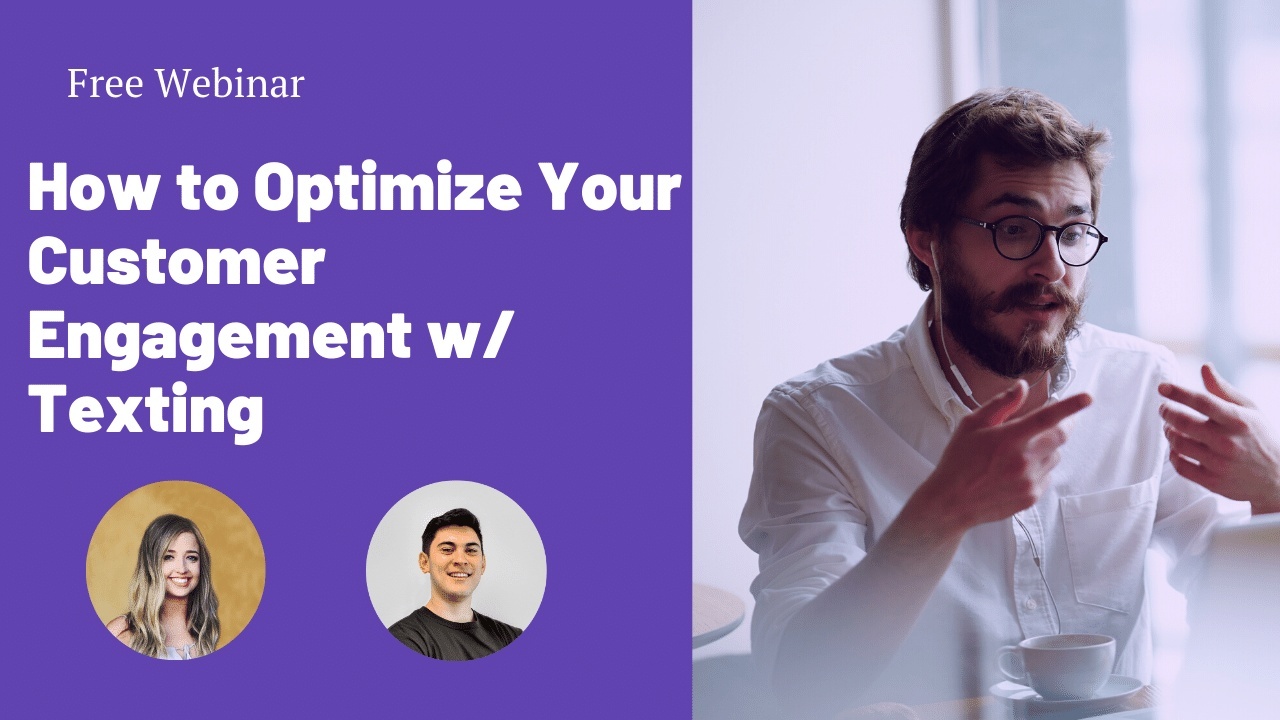 How to Optimize Your Customer Engagement with Texting - MessageDesk Webinar Series
