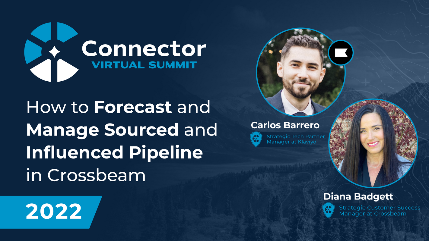 How to Forecast and Manage Sourced and Influenced Pipeline in Crossbeam | Connector Summit 2022