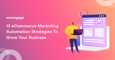 13 eCommerce Marketing Automation Strategies to Grow Your Business