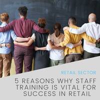 5 Reasons why Staff Training is Vital for Success in Retail