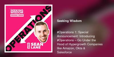 #Operations 1: Special Announcement: Introducing #Operations – Go Under the Hood of Hypergrowth Companies like Amazon, Okta & Salesforce