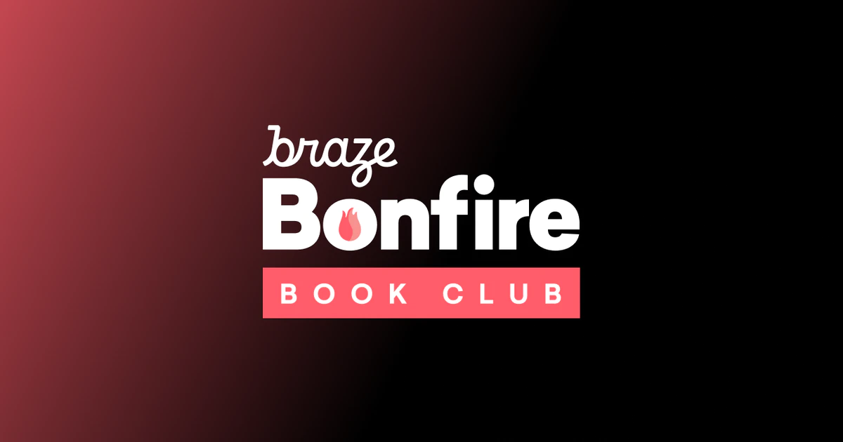 Community (for) Engagement: Introducing the Braze Bonfire Book Club
