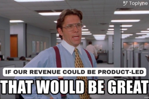 How To Scale Your Earnings With Product-Led Revenue