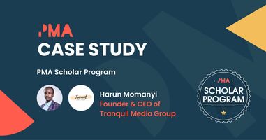 "The PMA Scholar Program helped me tackle the role with confidence." - Tranquil Media Group