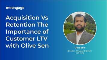 Acquisition Vs Retention The Importance of Customer LTV with Olive Sen