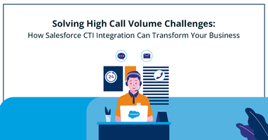 Solving High Call Volume Challenges: How CTI Salesforce Integration Can Transform Your Business