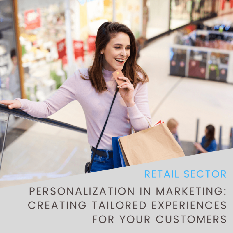 Personalization in Marketing: Creating Tailored Experiences for Your Customers