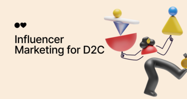 Influencer Marketing for D2C: Complete Guide