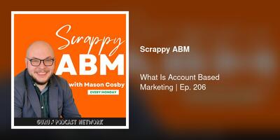 What Is Account Based Marketing | Ep. 206