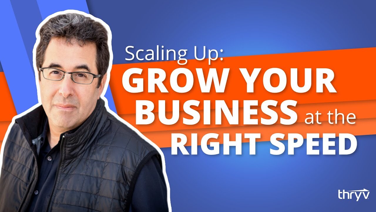 Scaling Up: Grow Your Business at the Right Speed with Barry Moltz