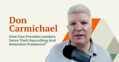 Consensus Podcasts: How can presales leaders solve their retention and recruiting problems?