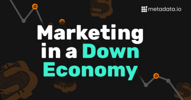 4 Things You Need To Know About Marketing in a Down Economy