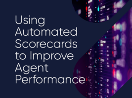 Using Automated Scorecards to Improve Contact Center Operations