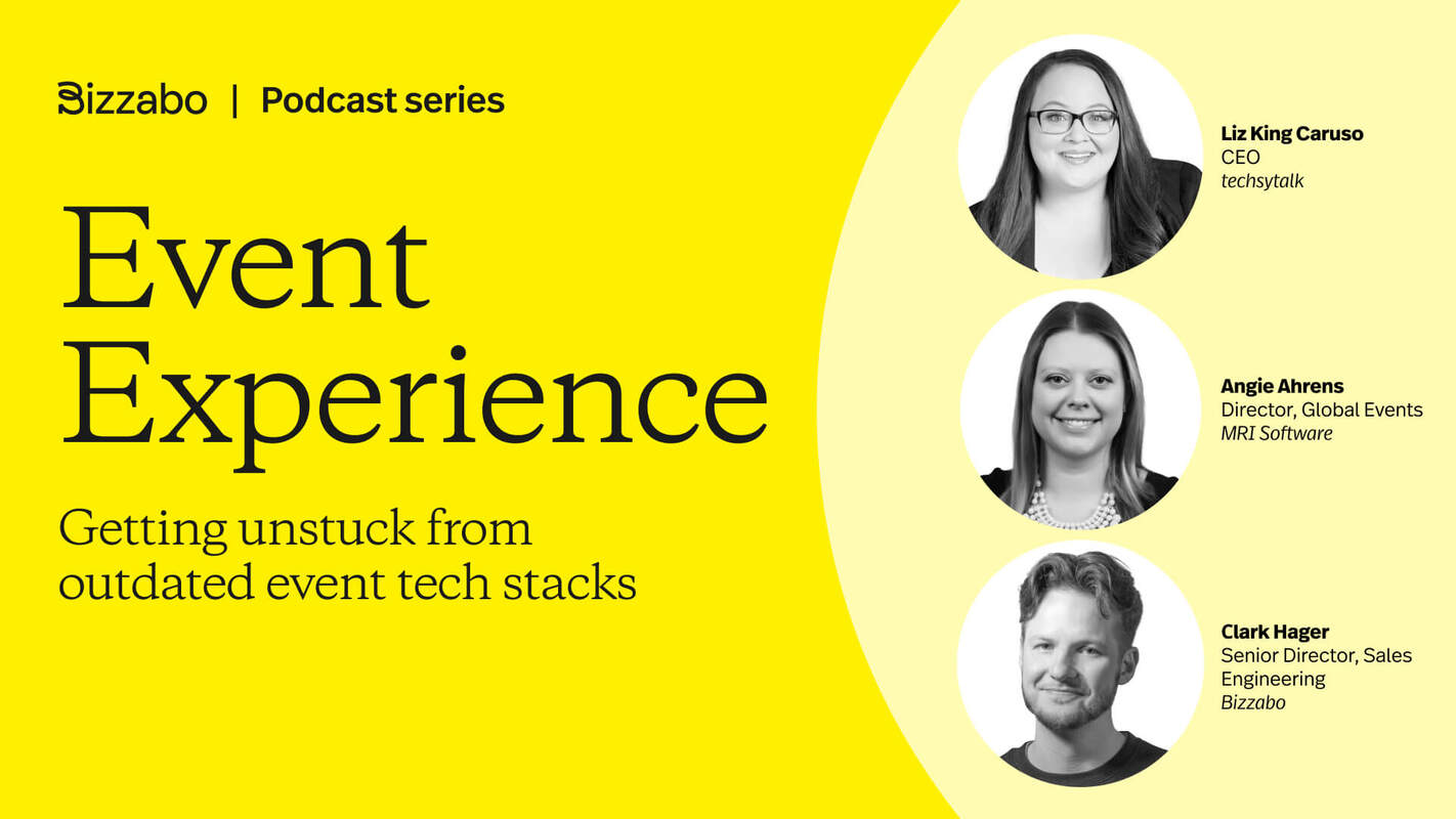 Getting unstuck from outdated event tech stacks with Liz King Caruso, Angie Ahrens, and Clark Hager