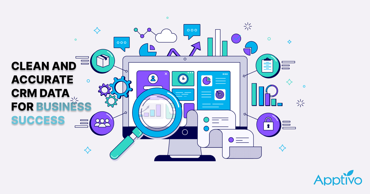 Importance of Clean and Accurate CRM Data for Business Success