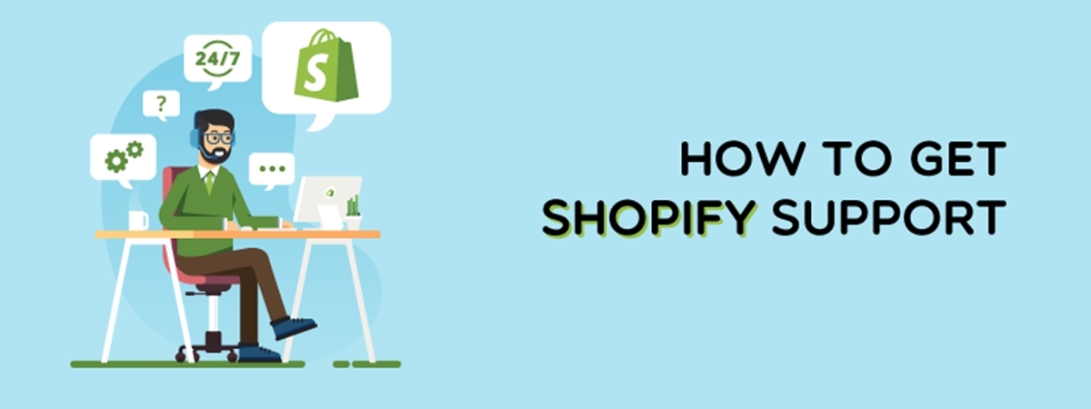 How To Get Shopify Support (Shopify Team, Forum, Third-party Partners)