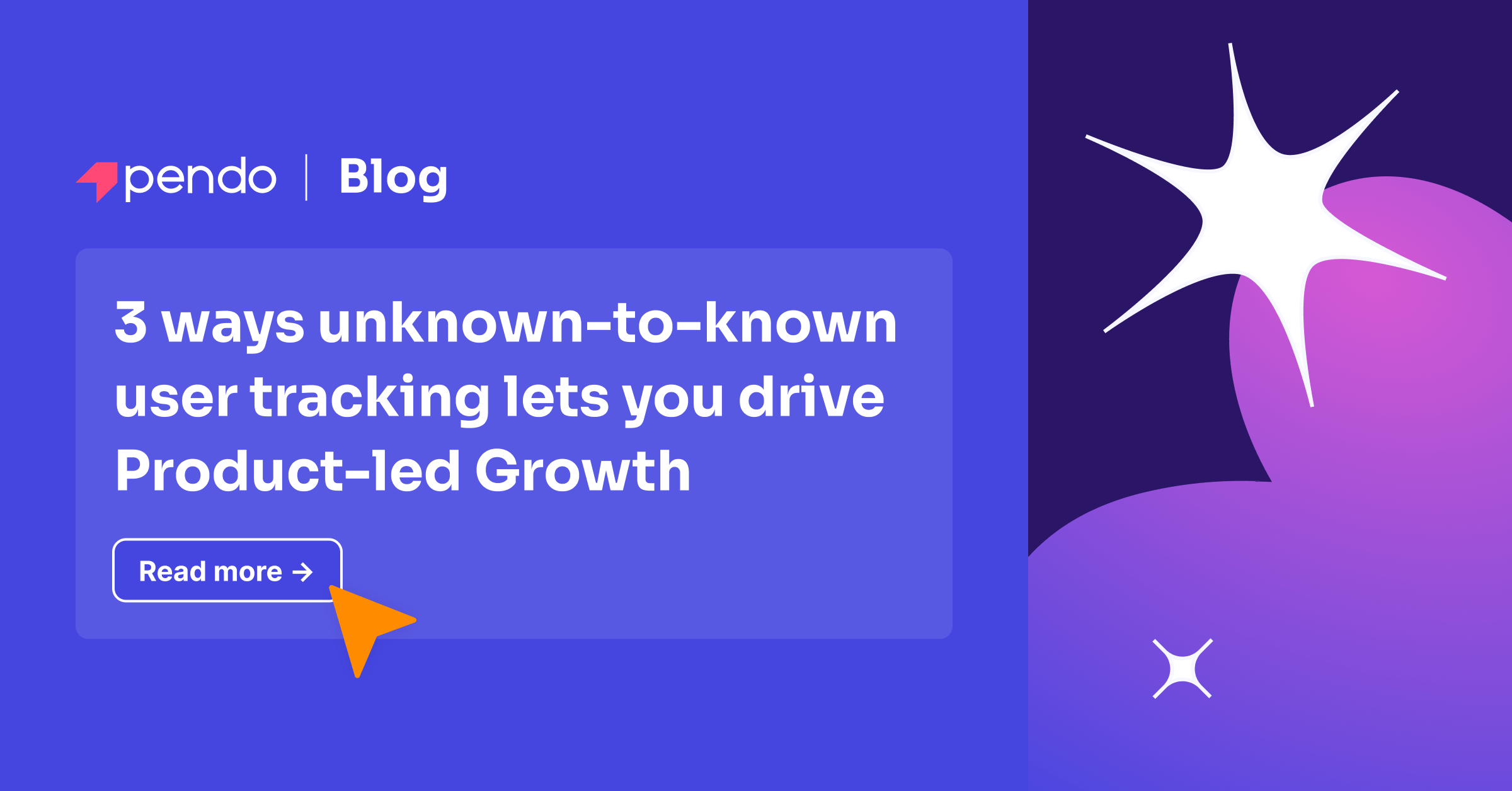3 ways unknown-to-known user tracking lets you drive product-led growth - Pendo Blog