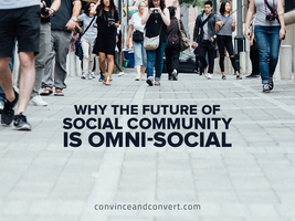 Why the Future of Social Community is Omni-Social