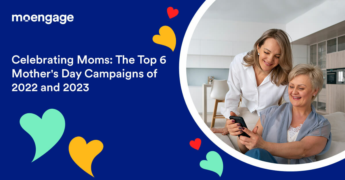 Celebrating Moms: The Top 6 Mother's Day Campaigns of 2022 and 2023