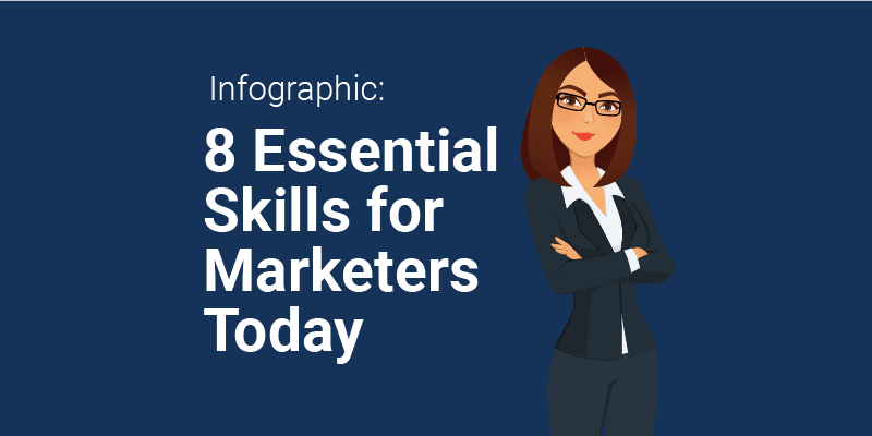 Infographic: 8 Essential Skills for Marketers Today