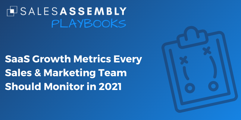 SaaS Growth Metrics Every Sales & Marketing Team Should Monitor in 2021
