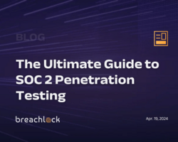 The Ultimate Guide to SOC 2 Penetration Testing