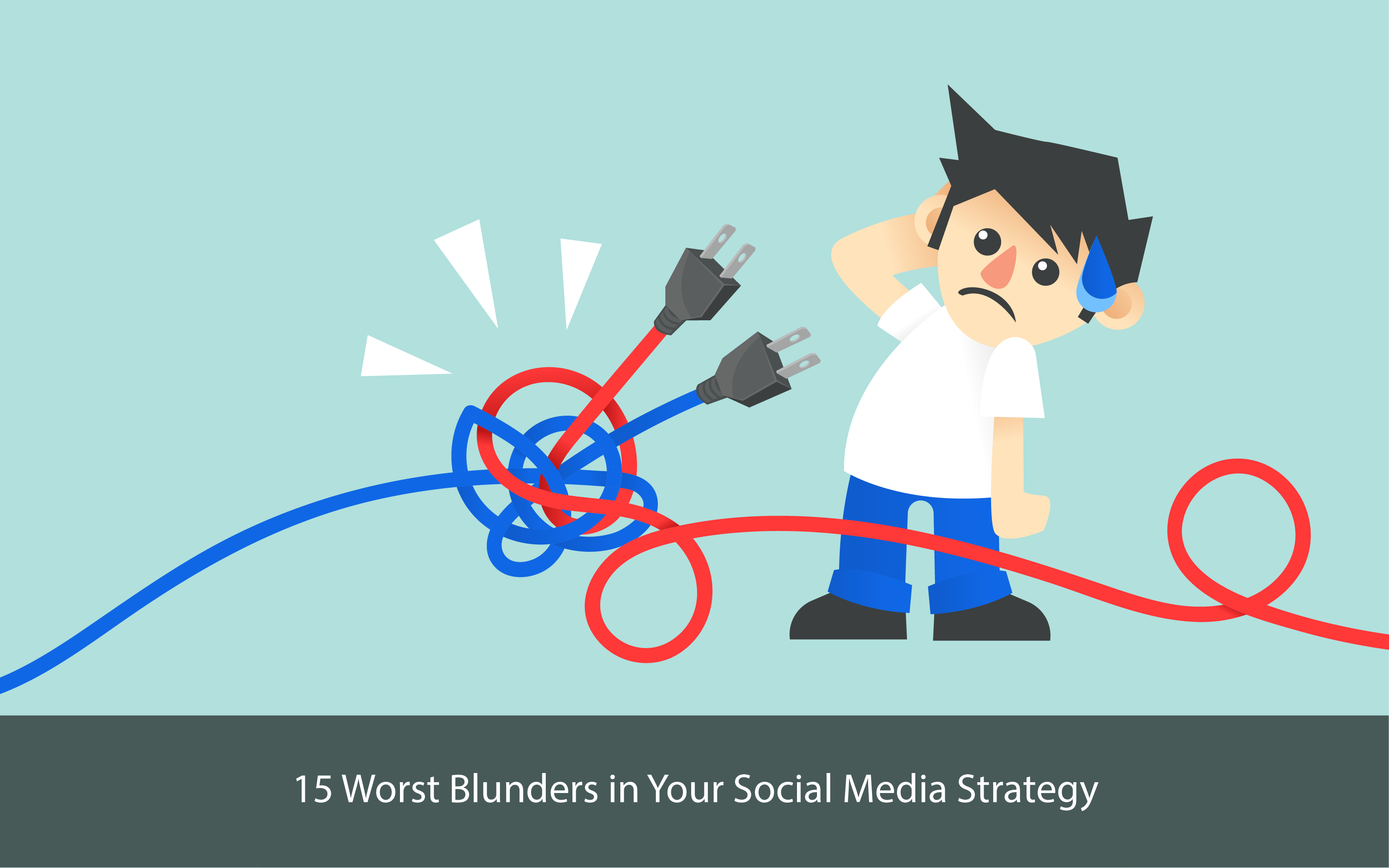 15 Worst Blunders in Your Social Media Strategy - ContentStudio Blog