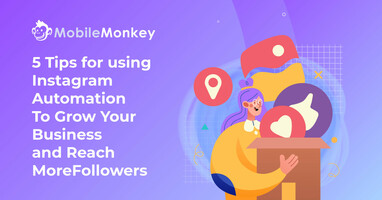 5 Tips for Using Instagram Automation to Grow Your Business and Reach More Followers