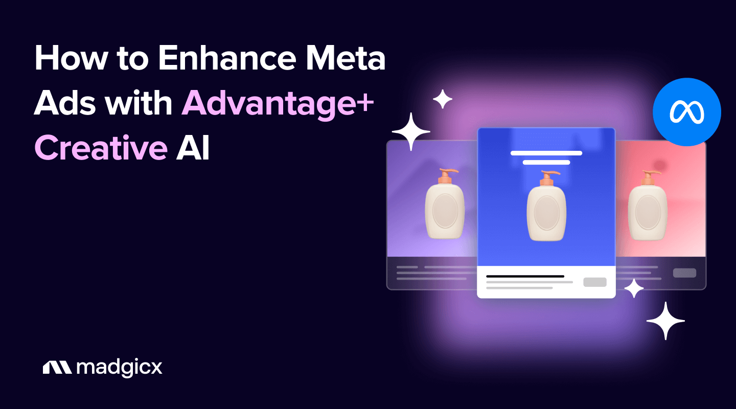 How to Enhance Meta Ads with Advantage+ Creative AI