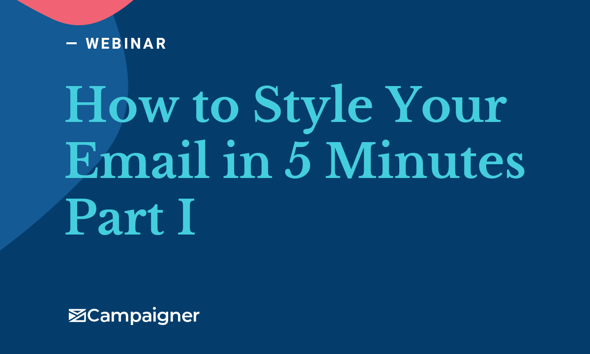 How to style an email in 5 minutes (part 1)