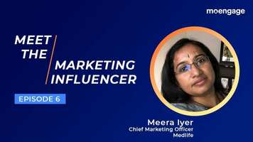 The Influencer Project | Ep. 6 - Meera Iyer | Chief Marketing Officer, Medlife
