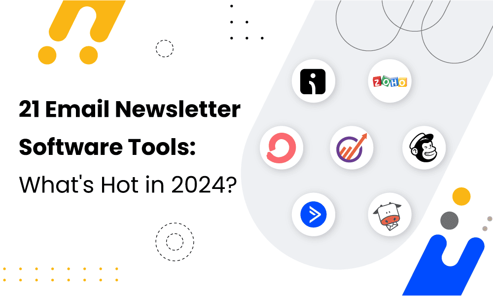 21 EMAIL NEWSLETTER SOFTWARE: WHAT'S HOT IN 2024?