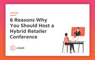 6 Reasons Why You Should Be Hosting a Hybrid Retailer Conference