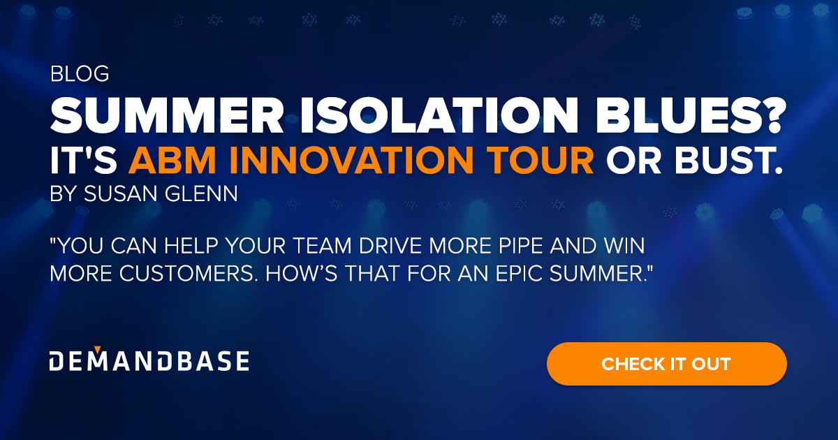 Summer Isolation Blues? It's the ABM Innovation Tour or Bust | Account-Based Marketing – Demandbase
