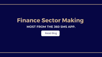 Finance Sector Making Most from the 360 SMS App