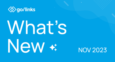 The GoLinks® Blog - See What's New at GoLinks: November 2023 Product Updates