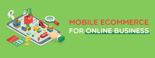 Mobile Ecommerce Most Essentials For Your Online Business Success