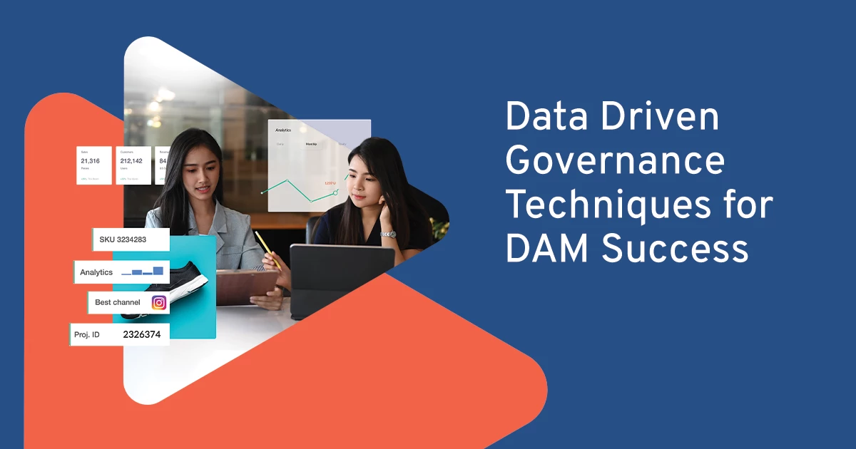 Data Driven Governance Techniques for DAM Success