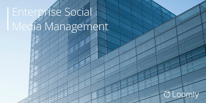 Enterprise Social Media Management: How to Manage Social Media for a Big Company | Loomly Blog